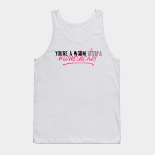 You're a Worm with a Moustache - Vanderpump Rules Tank Top